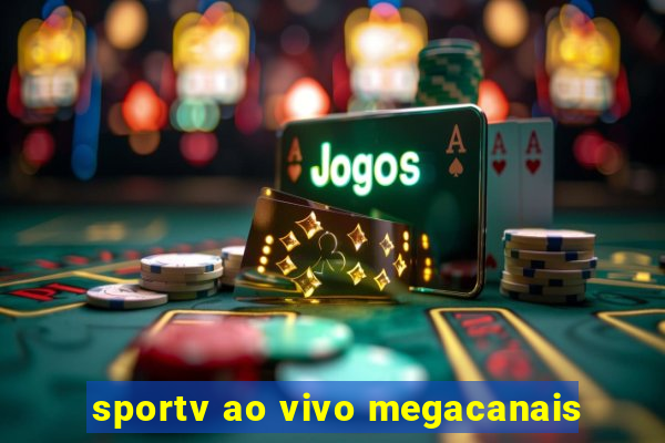 sportv ao vivo megacanais